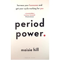 Period Power. Harness Your Hormones And Get Your Cycle Working For You