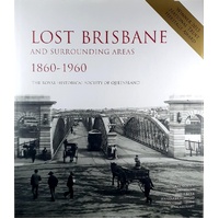 Lost Brisbane And Surrounding Areas 1860-1960