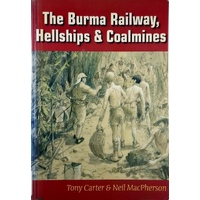 The Burma Railway, Hellships & Coalmines