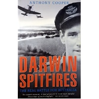 Darwin Spitfires. The Real Battle For Australia