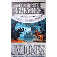 A Fortress Of Grey Ice. Book Two, Sword Of Shadows