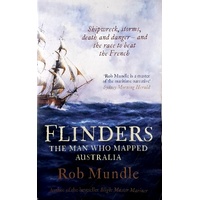 Flinders. The Man Who Mapped Australia