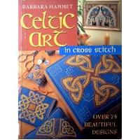 Celtic Art In Cross Stitch. Over 75 Beautiful Designs