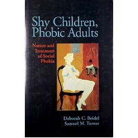 Shy Children, Phobic Adults. Nature And Treatment Of Social Phobia