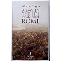 A Day In The Life Of Ancient Rome