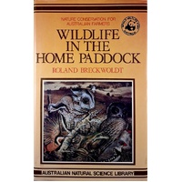 Wildlife In The Home Paddock. Nature Conservation For Australian Farmers.