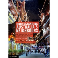 Understanding Australia's Neighbours. An Introduction To East And Southeast Asia