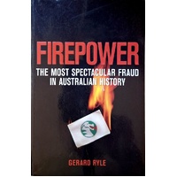 Firepower. The Most Spectacular Fraud In Australian History