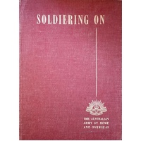 Soldiering On. The Australian Army At Home And Overseas
