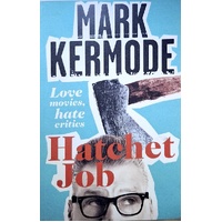 Hatchet Job. Love Movies, Hate Critics