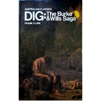 Dig. The Burke And Wills Saga