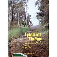 Uphill All The Way. Murdoch Stanley McLeod's Story.