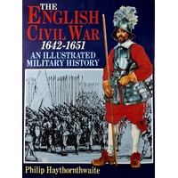 The English Civil War, 1642-1651. An Illustrated Military History