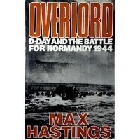 Overlord. D-day And The Battle For Normandy 1944
