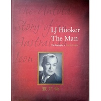 LJ Hooker The Man. The Untold Story Of An Australian Icon