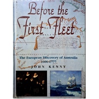 Before The First Fleet. The European Discovery Of Australia, 1606-1777
