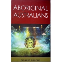 Aboriginal Australians. Black Responses To White Dominance 1788-2001