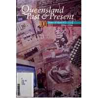 Queensland Past and Present. 100 Years of Statistics, 1896-1996.