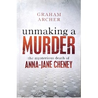 Unmaking A Murder. The Mysterious Death Of Anna-Jane Cheney