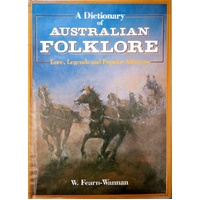 A Dictionary Of Australian Folklore. Lore, Legends And Popular Allusions