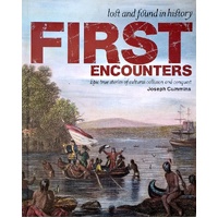 First Encounters. Epic True Stories Of Cultural Collision And Conquest