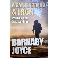 Weatherboard And Iron, Politics, The Bush And Me