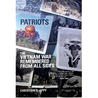 Patriots. The Vietnam War Remembered From All Sides