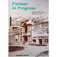 Partner In Progress. A History Of Electicity Supply In North Queensland 1897 To 1987