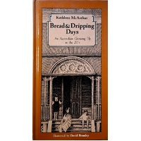 Bread And Dripping Days. An Australian Growing Up In The 1920's