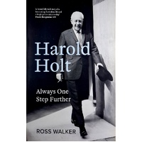Harold Holt. Always One Step Further