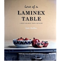 Love Of A Laminex Table. A Sustainable Food Journey