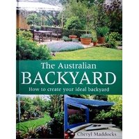 The Australian Backyard. How To Create Your Ideal Backyard