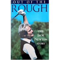 Out Of The Rough. The Jack Newton Story