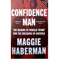 Confidence Man. The Definitive Biography Of Donald Trump