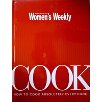Cook. How To Cook Absolutely Everything