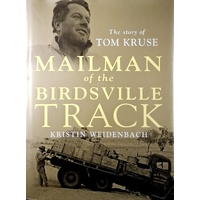 Mailman Of The Birdsville Track. The Story Of Tom Kruse