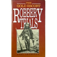The Gold Escort Robbery Trials