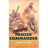 Panzer Commander. The Memoirs Of Colonel Hans Von Luck