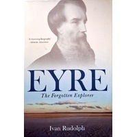 Eyre. The Forgotten Explorer