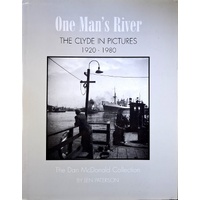 One Man's River. Clyde In Pictures 1920-1980