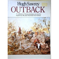 Outback. A Collection Of Sawrey Paintings And Sketches Inspired By The Great Australian Bush Ballads