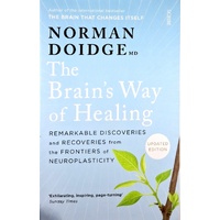 The Brain's Way Of Healing. Remarkable Discoveries And Recoveries From The Frontiers Of Neuroplasticity
