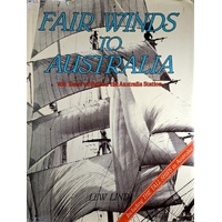 Fair Winds To Australia. 200 Years Of Sail On The Australia Station
