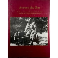 Across The Bar. The Story Of Simpson - The Man With The Donkey. Australia And Tyneside's Great Military Hero