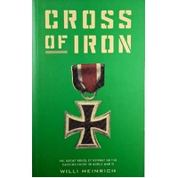 Cross Of Iron. The Great Novel Of Combat On The Eastern Front In World War II