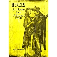 Heroes. At Home And Abroad 1939-45