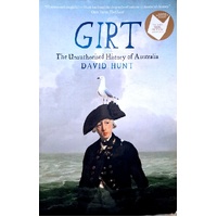 Girt. The Unauthorised History Of Australia