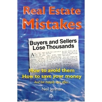 Real Estate Mistakes. How To Avoid Them, How To Save Your Money, And Live Happily Ever After.