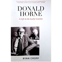 Donald Horne. A Life in the Lucky Country