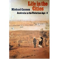 Life In The Cities. Australia In The Victorian Age. 3